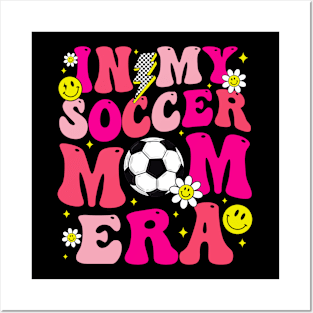 Groovy In My Soccer Mom Era Cute Game Day Vibes Mother Day Posters and Art